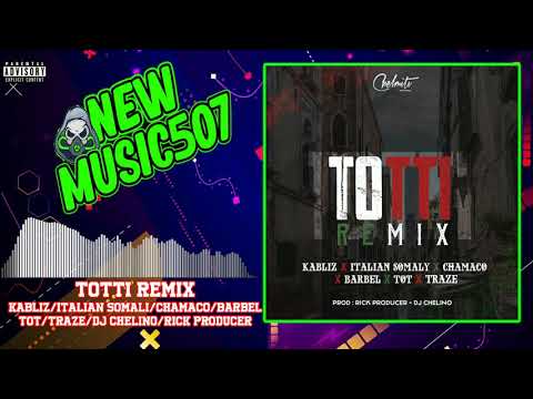 Kabliz ft Italian Somali/Chamaco/Barbel/TOT/Traze - Totti Remix