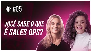 Sales Operations: como fazer e por que é importante na sua estratégia  | A Ciência da Venda #005