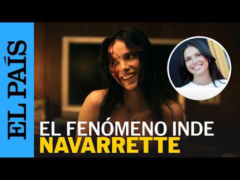 El fenómeno INDE NAVARRETTE | EL PAÍS