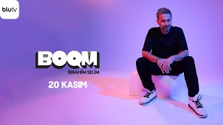 BOOM by İbrahim Selim 20 Kasım'da Sadece BluTV'de!