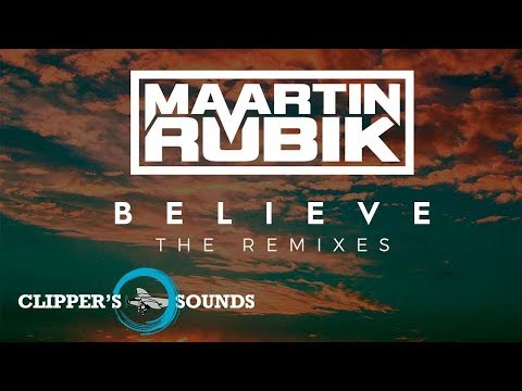 Maartin Rubik - Believe (Ikki Remix)