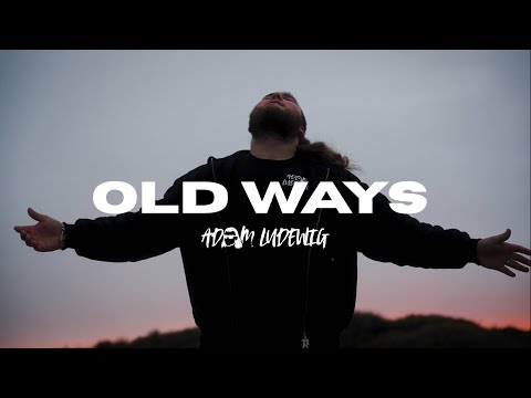Old Ways - Adam Ludewig (Official Music Video)
