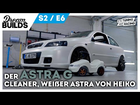 DreamBuilds S2E6 - clean, cleaner, der Astra G von Heiko