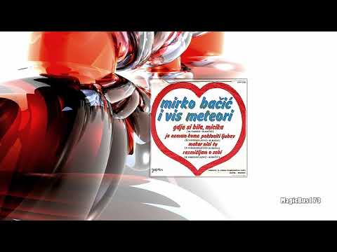 Mirko Bačić i VIS Meteori - Ja nemam kome pokloniti ljubav