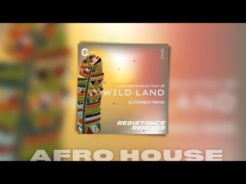 AJourneyOfMilez, ZÈ – Wild Land Eltonnick Extended Remix