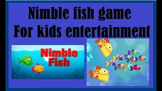 trying to play fish running game |nimble fish game
