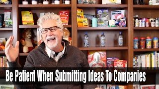 Be Patient When Submitting Your Product Ideas to Companies!