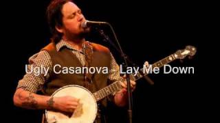 Ugly Casanova - Lay Me Down