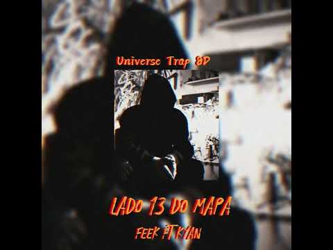 LADO 13 DO MAPA (8D AUDIO) FEEK, KYAN