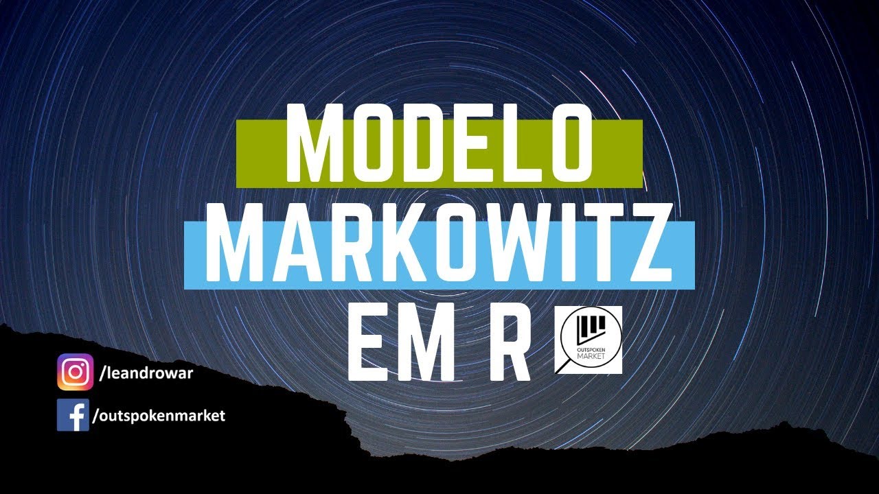 Otimização da carteira pelo modelo de Markowitz - Parte 2 - Outspoken Market