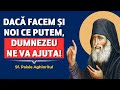 Acolo Unde NU POATE Omul Ajută Dumnezeu Sf Paisie Aghioritul