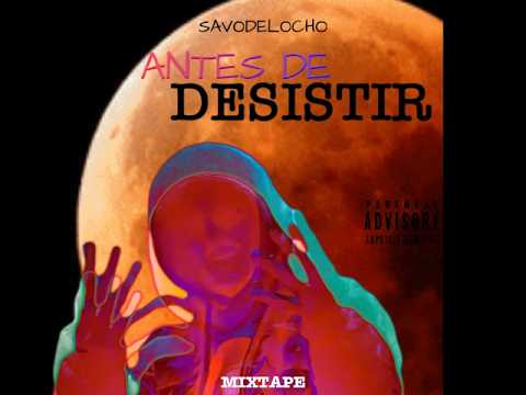 ANTES DE DESISTIR (videomixtape) PARTE 1