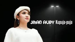 Download lagu #Kupuja-puja #Jihan-audy #Global music.       Jihan Audy Kupuja-puja mp3