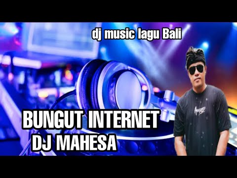 bungut internet dj mahesa