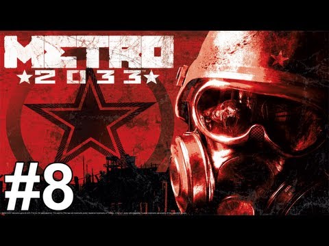 Metro 2033 Gameplay Walkthrough Part 8 No Commentary