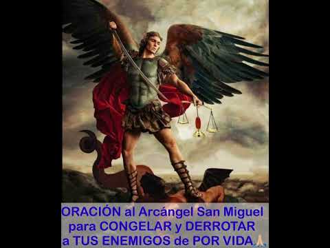 🙏🏼ORACIÓN al Arcángel San Miguel para CONGELAR y DERROTAR a TUS ENEMIGOS de POR VIDA🙏🏼
