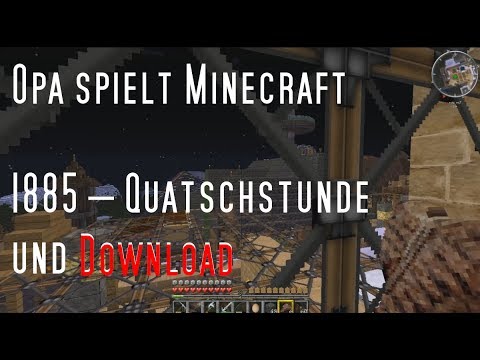 Opa spielt Minecraft 1885 – Quatschstunde und Download
