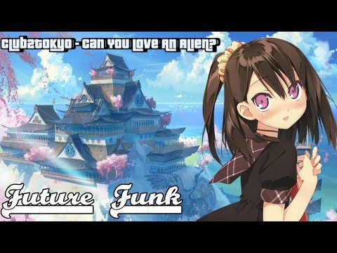 Club2Tokyo - Can You Love An Alien?