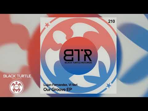Vi veri and Lujan Fernandez  - Our Groove  (Original Mix) BTR210
