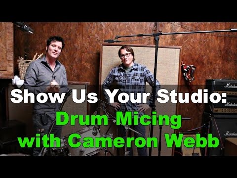 Drum Micing Techniques with Grammy Winner Cameron Webb - Warren Huart: Produce Like A Pro