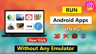 How To Directly Run Android Apps On Your PC...Without Any Emulator And OS...