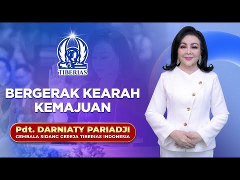 Bergerak Kearah Kemajuan | Pdt. Darniaty Pariadji | Minggu, 11 Januari 2026