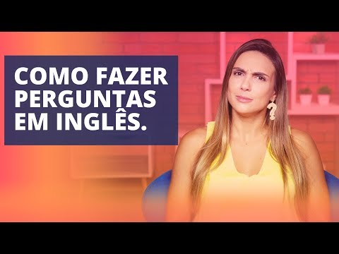 Como fazer perguntas em inglês (a regra máxima!)