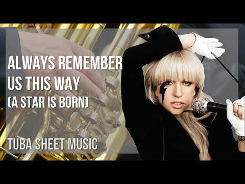 Tuba Sheet Music: How to play Always Remember Us This Way (A Star is Born) by Lady Gaga