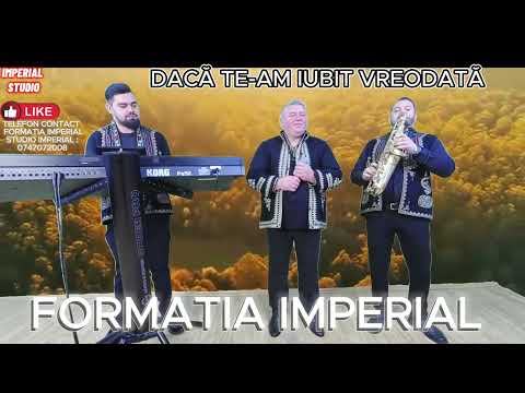 FORMAȚIA IMPERIAL DIN CÂMPULUNG MUSCEL - DACĂ TE-AM IUBIT VREODATĂ 💢💯❣️