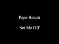 Papa Roach - Set Me Off (Bonus Track) (Uncensored ...