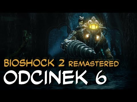 Zagrajmy w BioShock 2 Remastered odc.6 "Siren Alley"