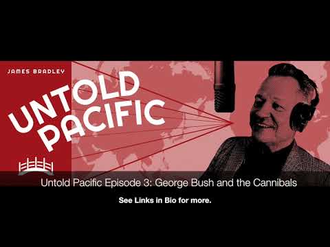 Episode 3 I George Bush and the Cannibals I Untold Pacific