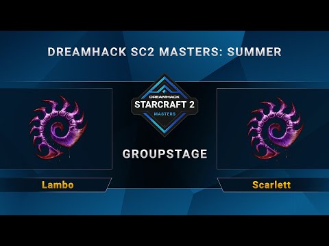 SC2 - Lambo vs. Scarlett - DreamHack SC2 Masters Summer: Season Finals - Group A