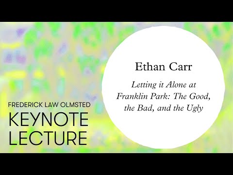 Frederick Law Olmsted Lecture: Ethan Carr