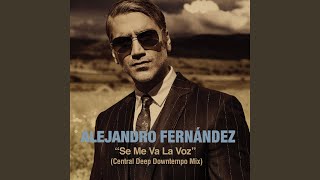 Se Me Va La Voz (Central Deep DownTempo)