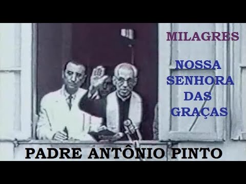 🔵 Milagres de Nossa Senhora das Graças - Padre Antônio Ribeiro Pinto - 1947 - Urucânia-MG