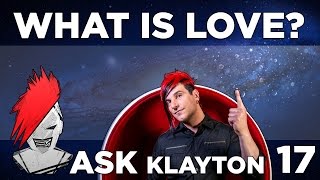 Ask Klayton EP.17: What Is Love?