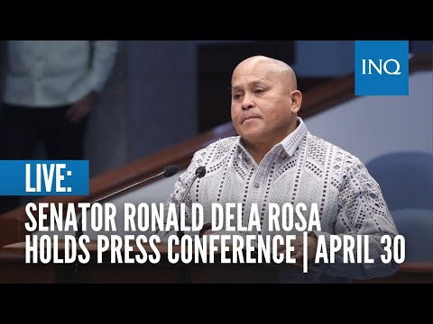 LIVE: Senator Ronald dela Rosa holds press conference April 30