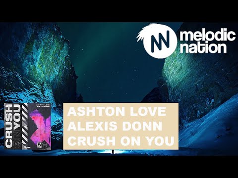 Ashton Love & Alexis Donn - Crush On You