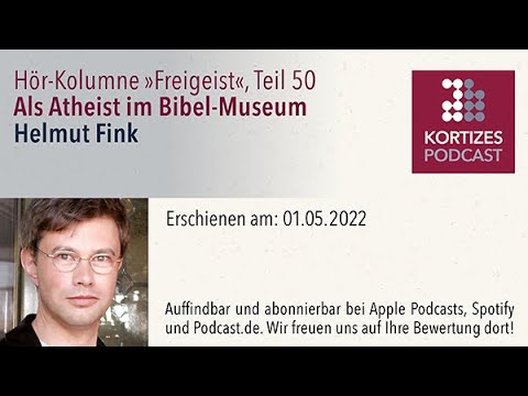 Freigeist (50) • Als Atheist im Bibel-Museum • Hör-Kolumne von Helmut Fink