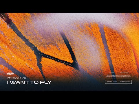 Amir Sohrab - I Want To Fly [Official Audio]