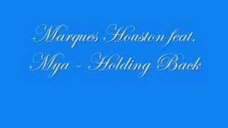Marques Houston feat Mya - Holding Back