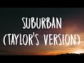 Taylor Swift - Suburban [Lyrics] (Taylor's Version) (From The Vault)