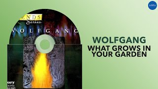 Wolfgang - What Grows In Your Garden (Official Audio)