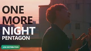 PENTAGON - One More Night (Just Until Today) (오늘까지만) (Line Distribution) | TheSeverus