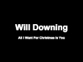 Will Downing - All I Want For Christmas Is You