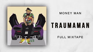 Money Man - "TraumaMan" (Full Mixtape)