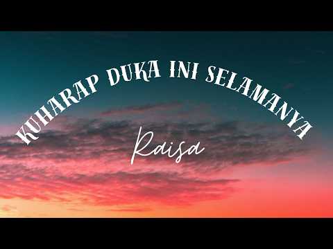 Kuharap Duka Ini Selamanya - Raisa | Lirik Lagu