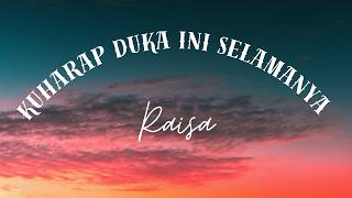 Download lagu Kuharap Duka Ini Selamanya - Raisa | Lirik Lagu mp3