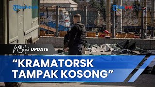 Kondisi Kramatorks, Kota Industri Ukraina yang Kini Kosong, Hanya Dihuni Lansia dan Staf Pemerintah